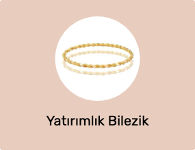 Yatırımlık Bilezik