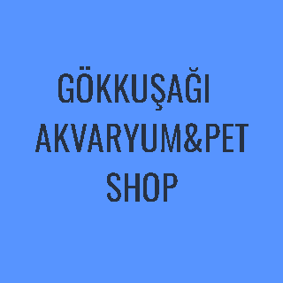 GÖKKUŞAĞI AKVARYUM&PET SHOP
