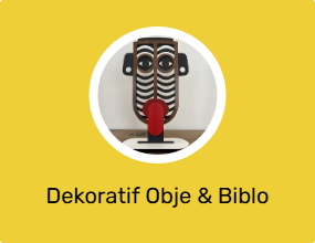 Dekoratif Obje & Biblo