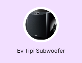 Ev Tipi Subwoofer