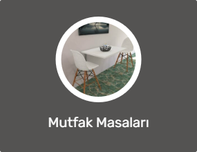 Mutfak Masaları