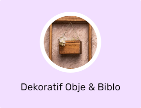 Dekoratif Obje & Biblo