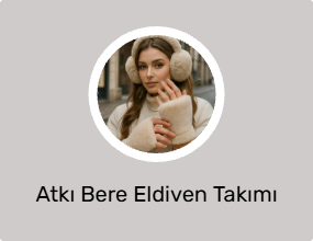 Atkı Bere Eldiven Takımı