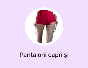 Pantaloni capri și bermude