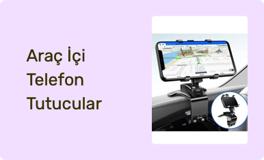Araç İçi Telefon Tutucular