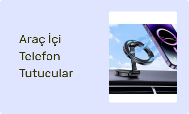 Araç İçi Telefon Tutucular