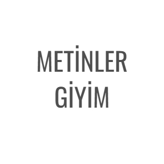 METİNLER GİYİM