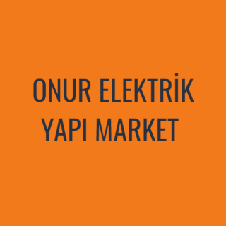 ONUR ELEKTRİK YAPI MARKET