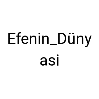 Efenin_Dünyasi