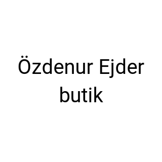 Özdenur Ejder butik
