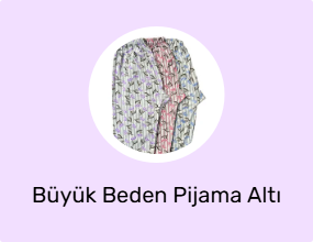 Büyük Beden Pijama Altı
