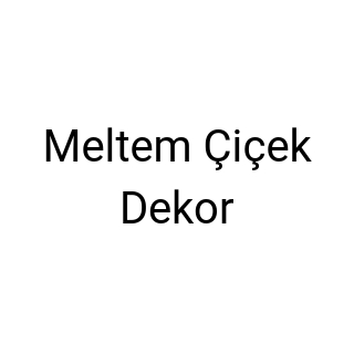 Meltem Çiçek Dekor