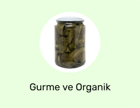 Gurme ve Organik Ürünler