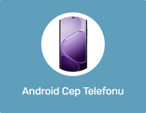 Android Cep Telefonu