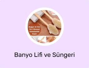 Banyo Lifi ve Süngeri
