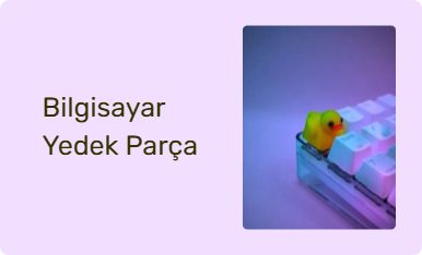 Bilgisayar Yedek Parça