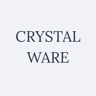 CRYSTAL WARE