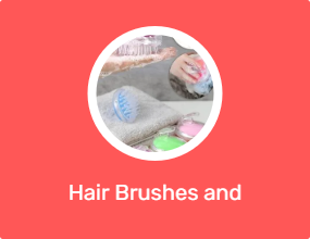 Hair Brushes and Combs