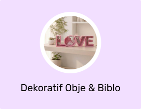 Dekoratif Obje & Biblo