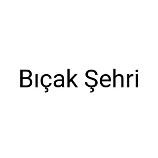 Bıçak Şehri