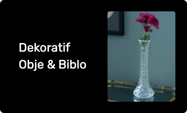Dekoratif Obje & Biblo