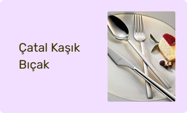 Çatal Kaşık Bıçak