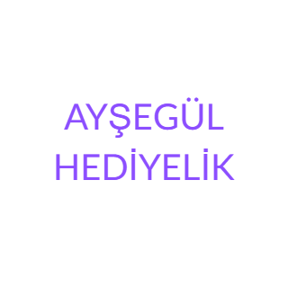 AYŞEGÜL HEDİYELİK