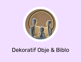 Dekoratif Obje & Biblo