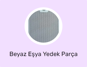 Beyaz Eşya Yedek Parça