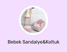 Bebek Sandalye&Koltuk