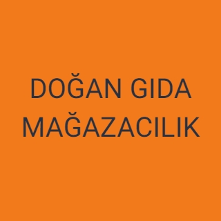 DOĞAN GIDA MAĞAZACILIK