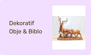Dekoratif Obje & Biblo