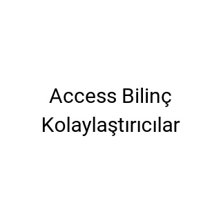 Access Bilinç Kolaylaştırıcılar