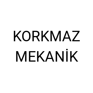 KORKMAZ MEKANİK