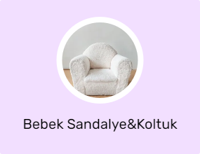 Bebek Sandalye&Koltuk