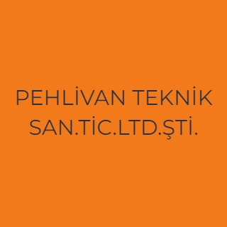 PEHLİVAN TEKNİK SANAYİ TİC.LMT.ŞTİ.