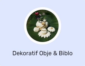 Dekoratif Obje & Biblo
