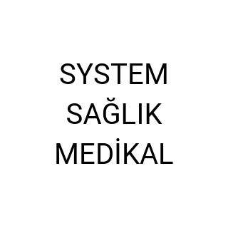 SYSTEM SAĞLIK MEDİKAL