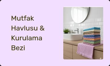 Mutfak Havlusu & Kurulama Bezi