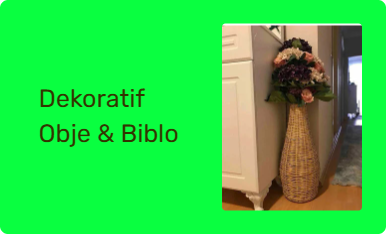 Dekoratif Obje & Biblo