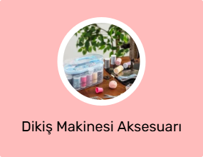 Dikiş Makinesi Aksesuarı