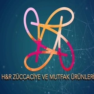 H&R ZÜCCACİYE VE MUTFAK ÜRÜNLERİ