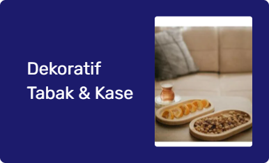 Dekoratif Tabak & Kase