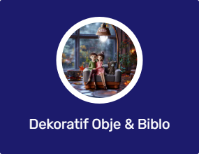 Dekoratif Obje & Biblo