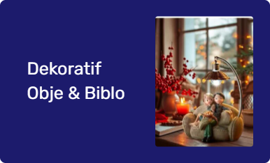 Dekoratif Obje & Biblo