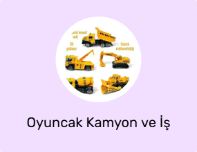 Oyuncak Kamyon ve İş Makinesi