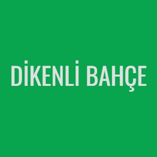 DİKENLİ BAHÇE
