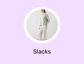Slacks