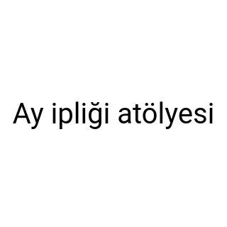 Ay ipliği atölyesi