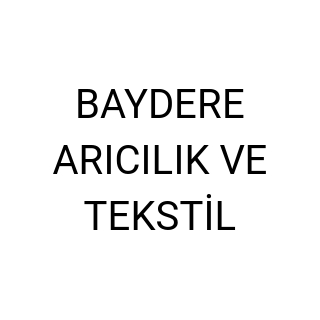 BAYDERE ARICILIK VE TEKSTİL